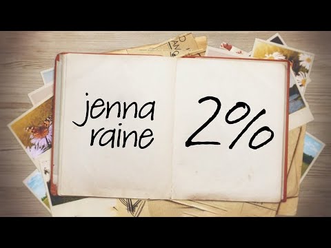 Jenna Raine - 2% [Official Lyric Video]